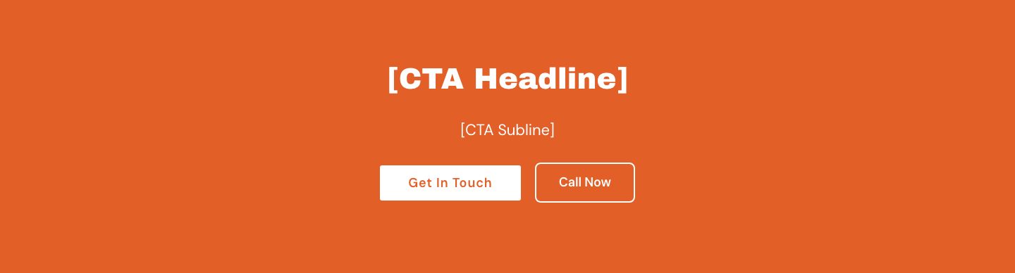 The call-to-action band: an orange band with [CTA Headline], [CTA Subline], a Get In Touch button and a Call Now button.