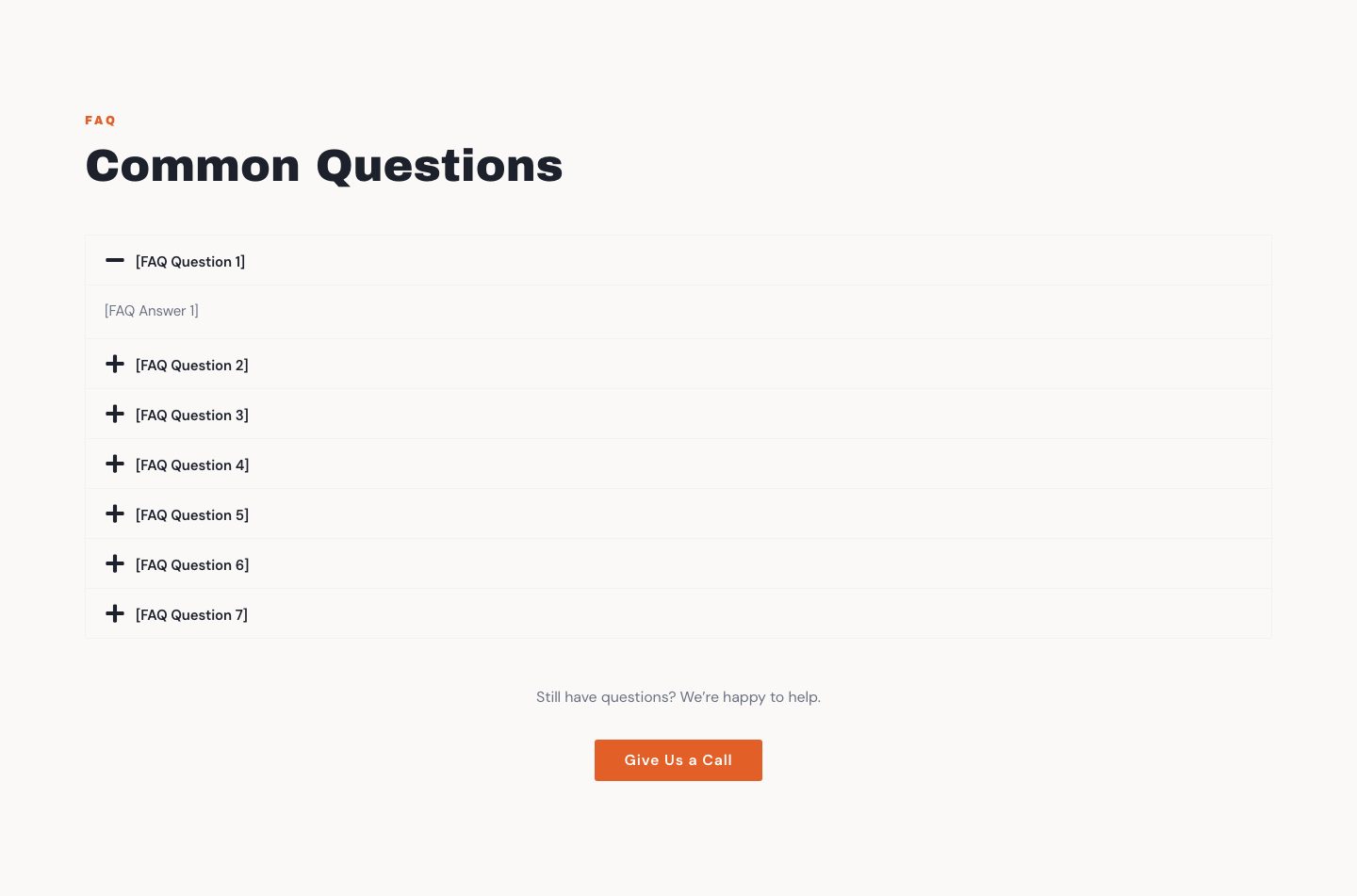 The FAQ section: the headline Common Questions and seven questions in an accordion, then Still have questions? with a Give Us a Call button.